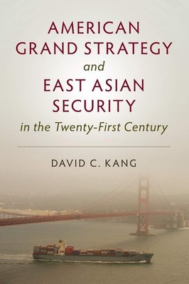 American Grand Strategy and East Asian Security in the Twenty-Fi