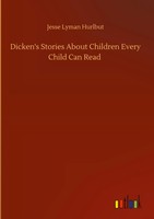 Jesse Lyman Hurlbut | Dicken's Stories About Children Every Child Can Read