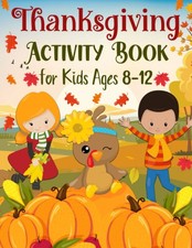 Thanksgiving Activity Book for Kids Ages 8-12: A Fun Thanksgiving Activity Book