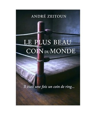 Le plus beau coin du monde: L'homme de coin, Zeitoun, André; Zeitoun, André