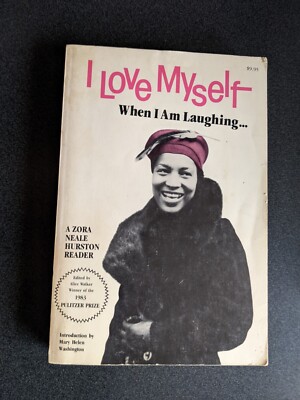 I Love Myself When I Am Laughing by Zora Hurston, First edition 6th Print, 1979.