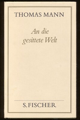 Thomas MANN AN DIE GESITTETE WELT S. Fischer Erstaufl. 1986 Leinen mit Umschlag 