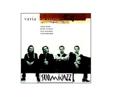  Varia - The Poppoo JUKKA PERKO SEVERI PYYSALO VILLE HUOLMAN TEPPO MÄKYNEN