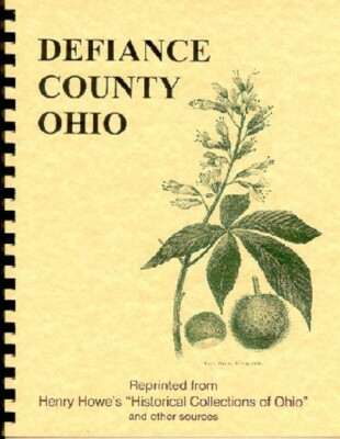 Defiance County Ohio History RP Henry Howe & others~Hicksville OH Fort Indians