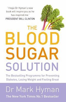 The Blood Sugar Solution: The Bestselling Programme for Preventing Diabetes,...