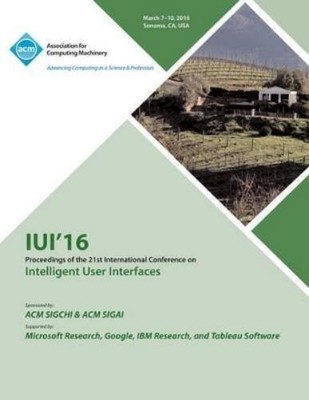Iui 16 Conferen IUI 16 21st ACM International Conference on Intell (Taschenbuch)