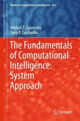 The Fundamentals of Computational Intelligence: System Approach Yuriy P. Zaychen