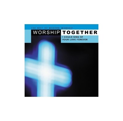 Worship Together: I Could Sing of Your Love Forever - Audio CD - GOOD