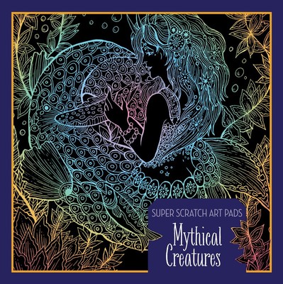 Super Scratch Art Pads: Mythical Creatures - hardcover Union Square Kids