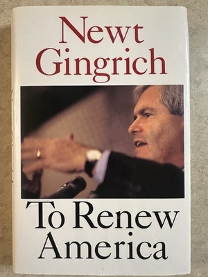 TO RENEW AMERICA by Newt Gingrich 1st Edition Hardcover Dust Jacket 1995