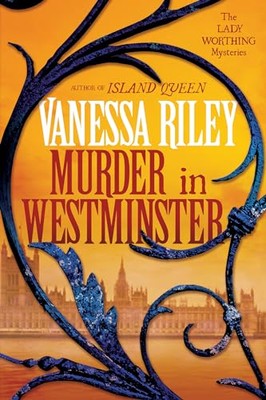 Murder in Westminster (Lady Worthing Mysteries, Bk. 1)