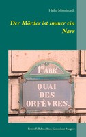 Der MöRder Ist Immer Ein Narr | Erster Fall Des Echten Kommissar Maigret | Buch