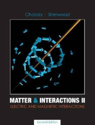 #ad #ad Matter and Interactions II: Electric and Magnetic Interactions GOOD $5.97