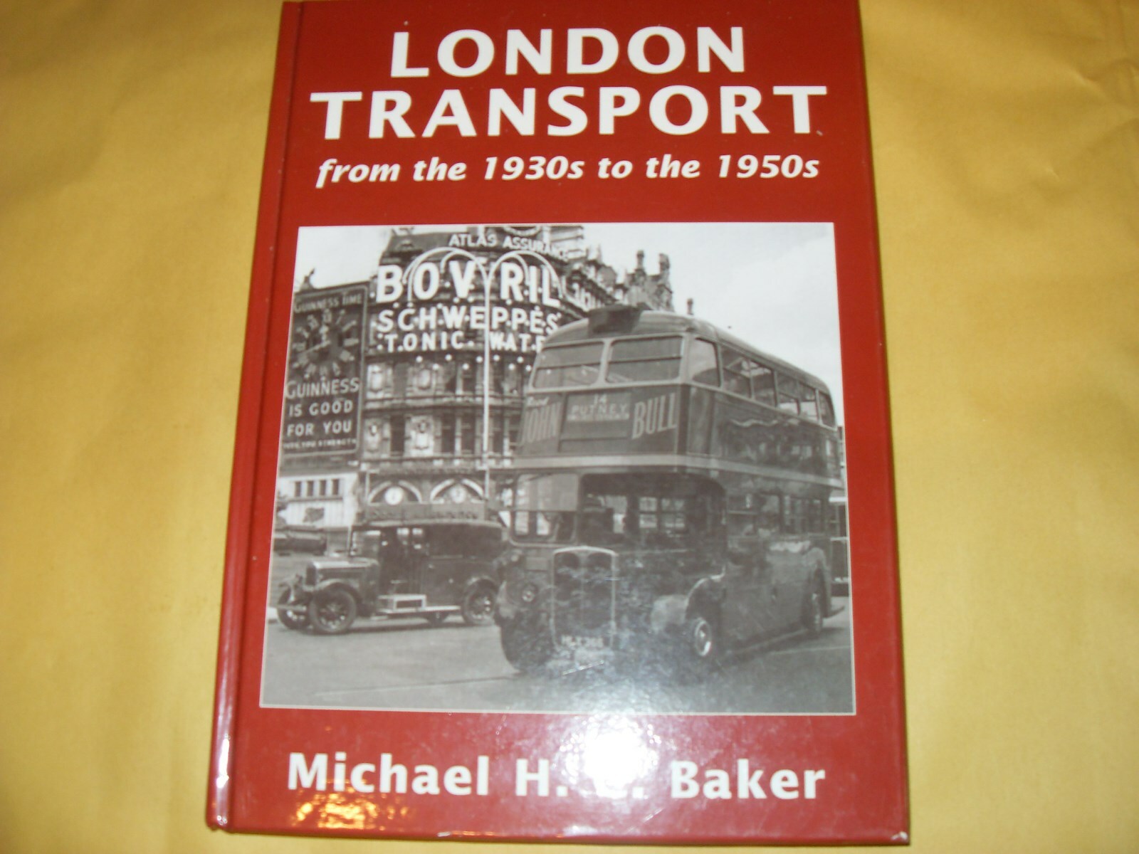 London Transport From The 1930's To The 1950's Michael H C Baker