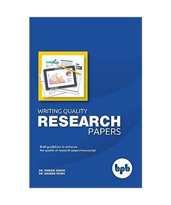 Writing Quality Research Papers: Brief Guidelines to enhance the quality of Rese