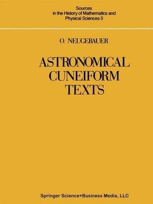 Astronomical Cuneiform Texts - 9781461255093