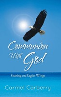 Communion With God | Soaring On Eagles Wings | Carmel Carberry | Buch | Gebunden