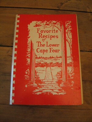 Favorite Recipes of The Lower Cape Fear Cookbook Plastic Coil Bound 1987