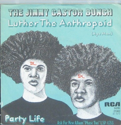 The Jimmy Castor Bunch Luther The Antropoid / Party Life