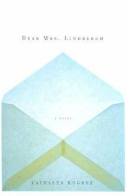 Signed! DEAR MRS. LINDBERGH By Kathleen Hughes! Hardcover!