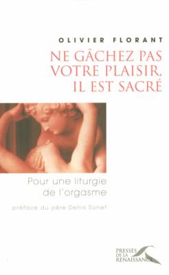 Verderben Sie nicht Ihr Vergnügen, es ist heilig Olivier Florant Vater Denis Sonet Gesundheit