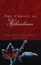 The Christ of Christmas - Paperback By James Montgomery Boice - VERY GOOD