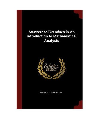 Answers to Exercises in An Introduction to Mathematical Analysis, Frank Loxley G