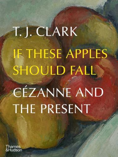 If These Apples Should Fall by T. J. Clark (2022, Hardcover)