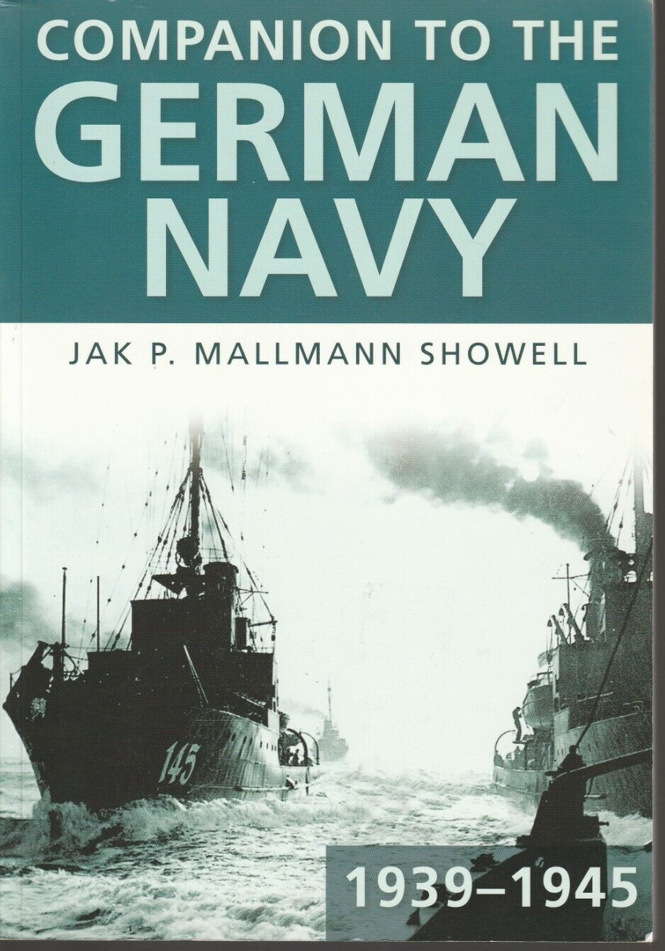 Companion to the German Navy 1939-1945 (THP 2009) Jak P Mallmann Showell