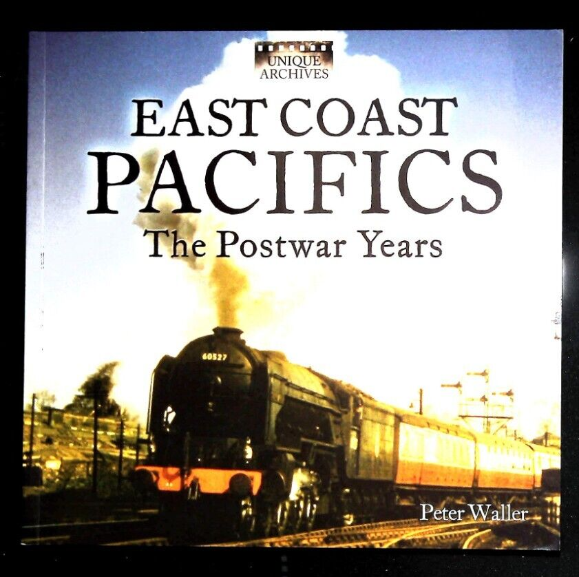 East Coast Pacifics Railway Trains Book The Postwar Years by Peter Waller NEW