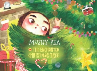 Mushy Pea & The Enchanted Christmas T..., Dilley, Lee A