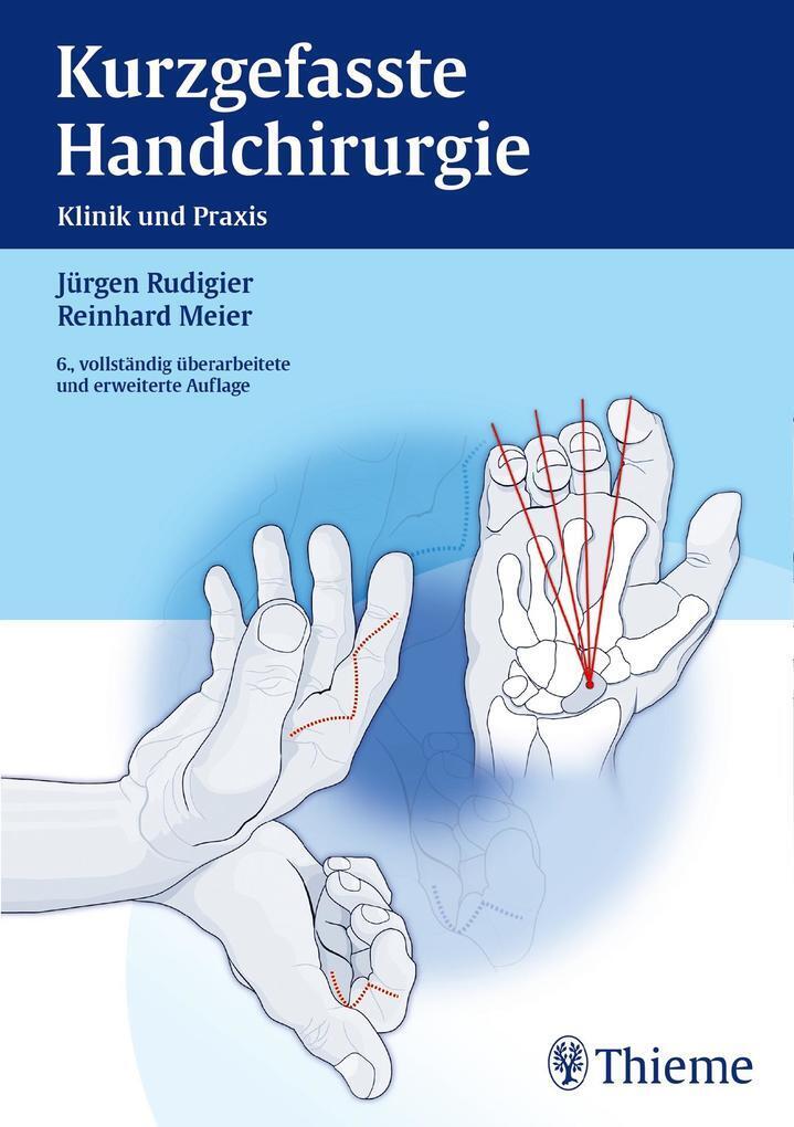 Thumbnail - Kurzgefasste Handchirurgie | Jürgen Rudigier, Reinhard Meier | 2014 |