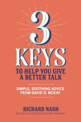 3 Keys to Help You Give a Better Talk: Simple, Soothing Advice From David O....
