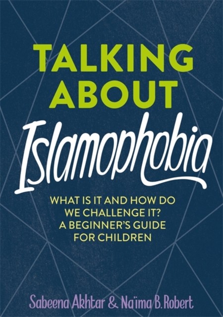 Talking About Islamophobia by Na'ima B. Robert (Hardback Book)
