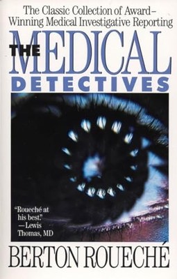 The Medical Detectives: The Classic Collection of  by Roueche, Berton 0452265886