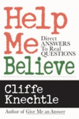 Help Me Believe : Direct Answers to Real Questions Paperback Clif