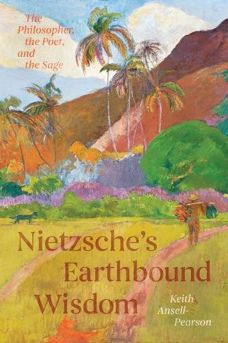 Nietzsche's Earthbound Wisdom by Keith Ansell-Pearson - 9780226839257