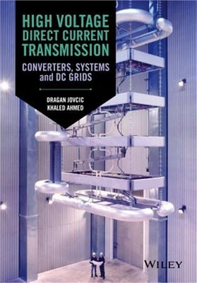 High Voltage Direct Current Transmission: Converters, Systems and DC Grids (Hard