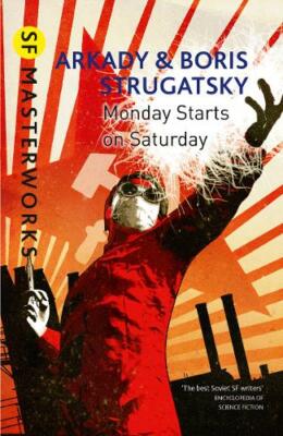 Monday Starts on Saturday (S.F. MASTERWORKS), Strugatsky, Boris,Strugatsky, Arka