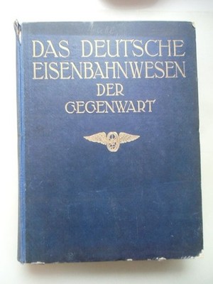 Das deutsche Eisenbahnwesen der Gegenwart 1927