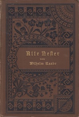 Buch: Alte Nester, Wilhelm Raabe, 1897, Verlag Otto Janke, gebraucht, gut
