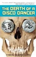 David Clark | The Death Of A Disco Dancer | Taschenbuch | Englisch (2011)