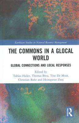 Commons in a Glocal World : Global Connections and Local Responses, Hardcover...