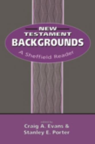 Sheffield Scripture Books Biblical Seminar Ser.: New Testament Backgrounds : A Sheffield Reader ...