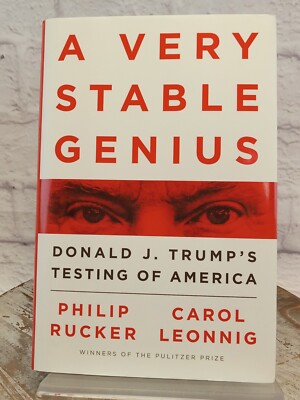 Very Stable Genius : Donald J. Trump's Testing of America by Carol Leonnig...