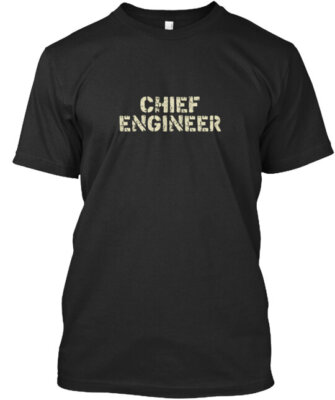 Chief Engineer T-Shirt Made in the USA Size S to 5XL