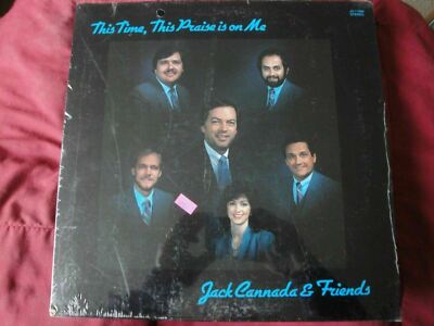 Jack Cannada & Friends ''This Time, This Praise is on Me'' Mint Sealed Vinyl Lp