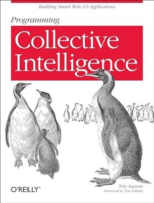 Programming Collective Intelligence: Building Smart W by Toby Segaran 0596529325