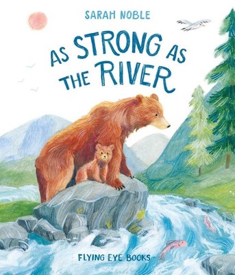 As Strong As the River by Sarah Noble (English) Hardcover Book