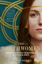 The Northwomen: Untold Stories from the Other Half of the Viking World: Used